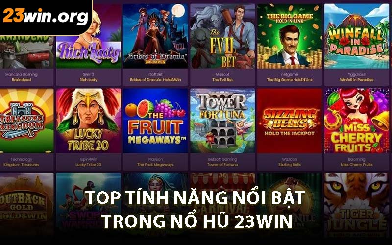 Top tính năng nổi bật trong nổ hũ 23WIN